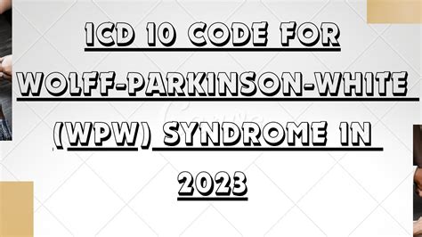 icd 10 code for wolff parkinson syndrome